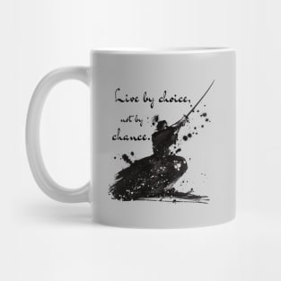 Live By Choice Not By Chance Samurai Black on White Mug